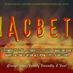 Macbeth: Sept 25 & 26, October 2 & 3 at Madeline Park